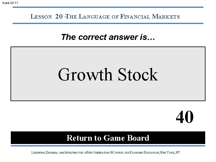 SLIDE 20. 11 LESSON 20 –THE LANGUAGE OF FINANCIAL MARKETS The correct answer is…