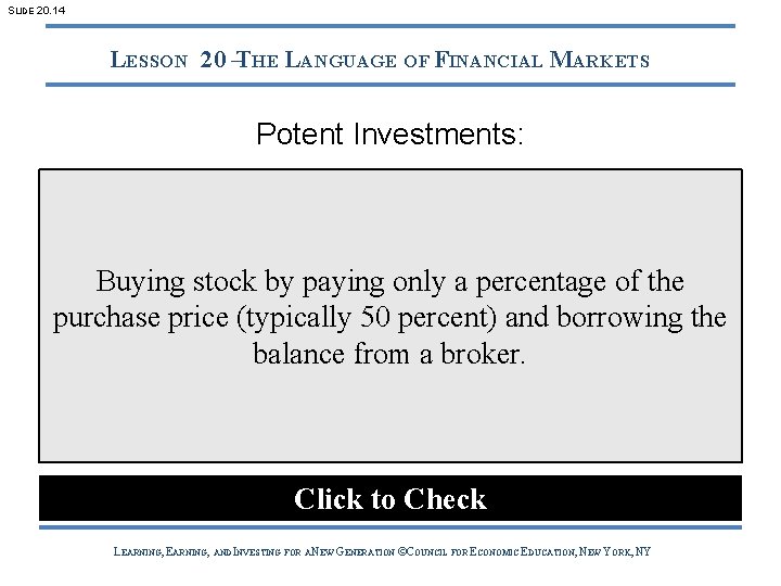 SLIDE 20. 14 LESSON 20 –THE LANGUAGE OF FINANCIAL MARKETS Potent Investments: Buying stock