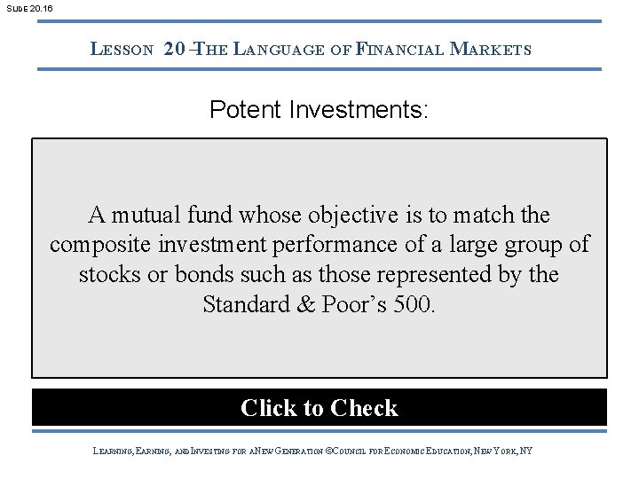 SLIDE 20. 16 LESSON 20 –THE LANGUAGE OF FINANCIAL MARKETS Potent Investments: A mutual