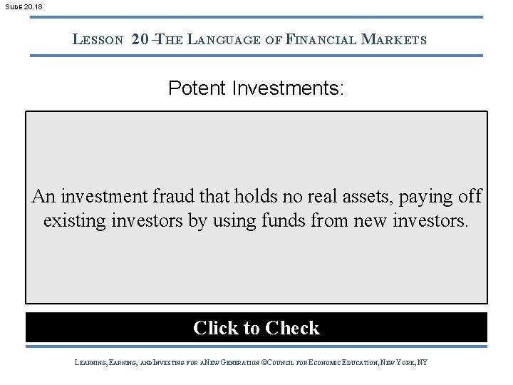 SLIDE 20. 18 LESSON 20 –THE LANGUAGE OF FINANCIAL MARKETS Potent Investments: An investment