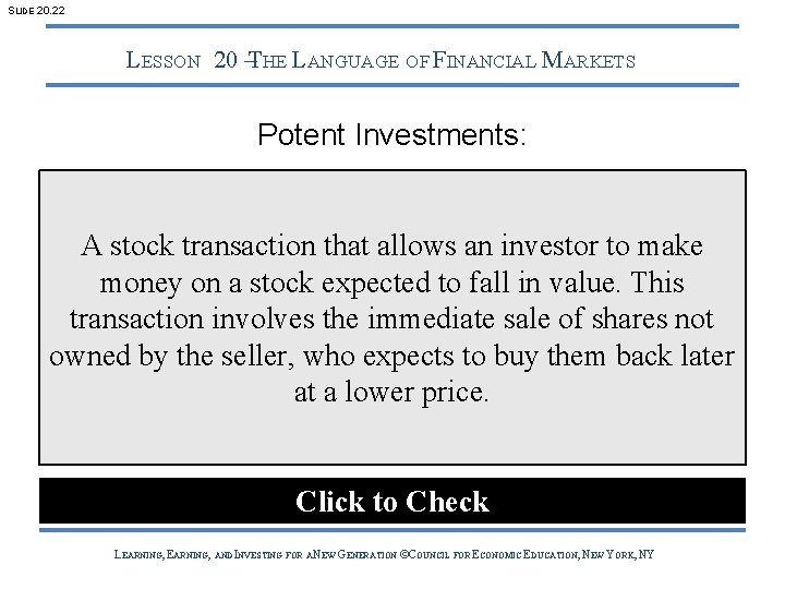 SLIDE 20. 22 LESSON 20 –THE LANGUAGE OF FINANCIAL MARKETS Potent Investments: A stock