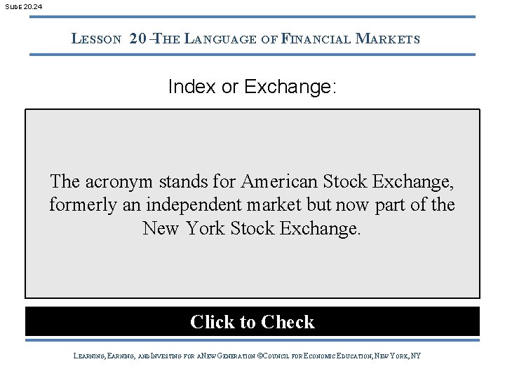 SLIDE 20. 24 LESSON 20 –THE LANGUAGE OF FINANCIAL MARKETS Index or Exchange: The