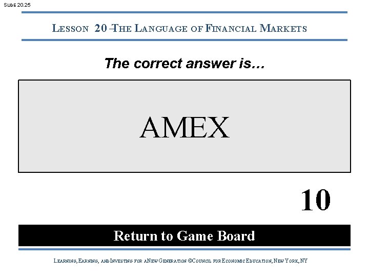 SLIDE 20. 25 LESSON 20 –THE LANGUAGE OF FINANCIAL MARKETS The correct answer is…