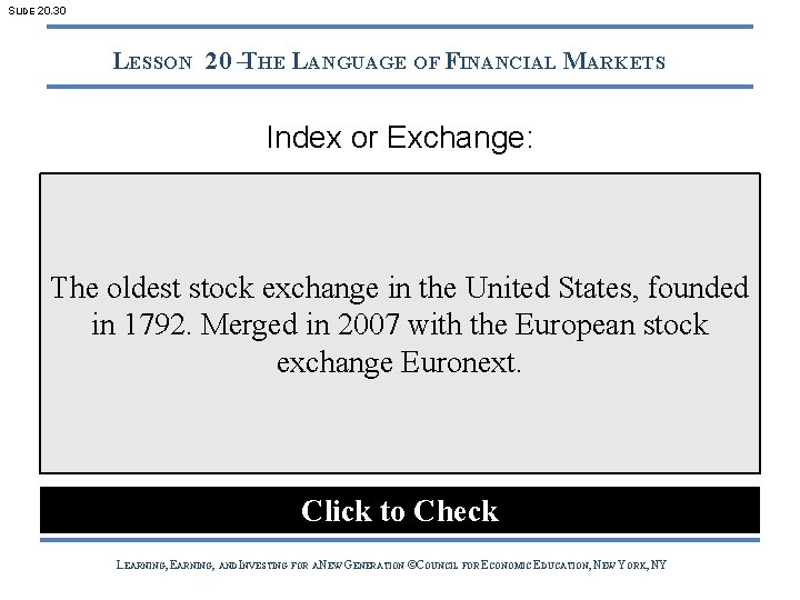 SLIDE 20. 30 LESSON 20 –THE LANGUAGE OF FINANCIAL MARKETS Index or Exchange: The