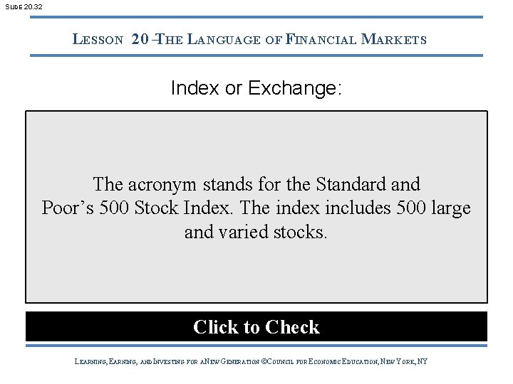 SLIDE 20. 32 LESSON 20 –THE LANGUAGE OF FINANCIAL MARKETS Index or Exchange: The