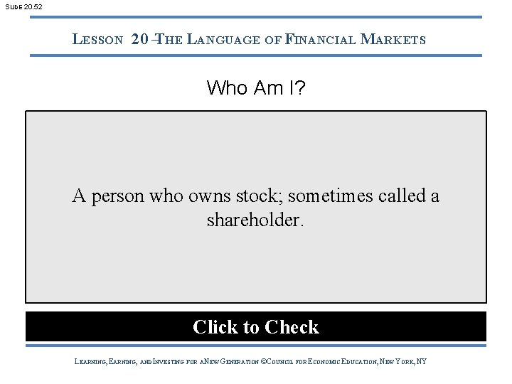 SLIDE 20. 52 LESSON 20 –THE LANGUAGE OF FINANCIAL MARKETS Who Am I? A