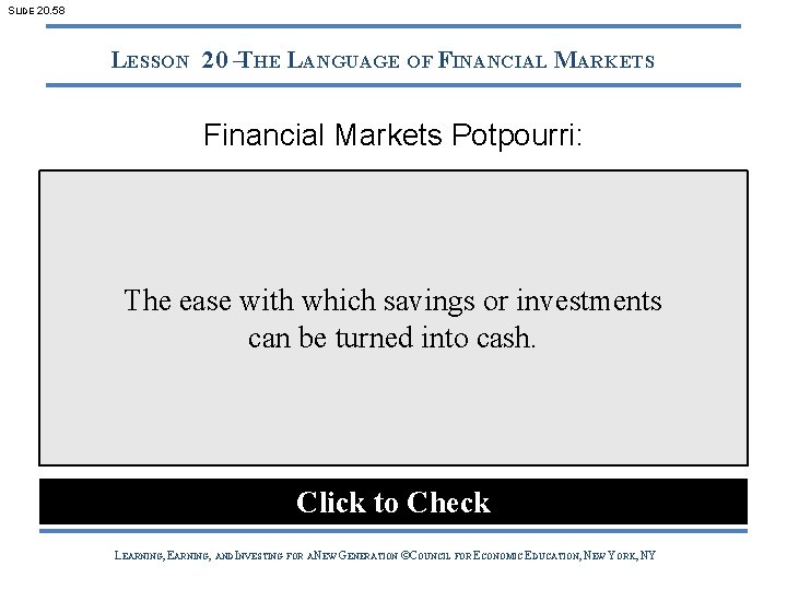 SLIDE 20. 58 LESSON 20 –THE LANGUAGE OF FINANCIAL MARKETS Financial Markets Potpourri: The