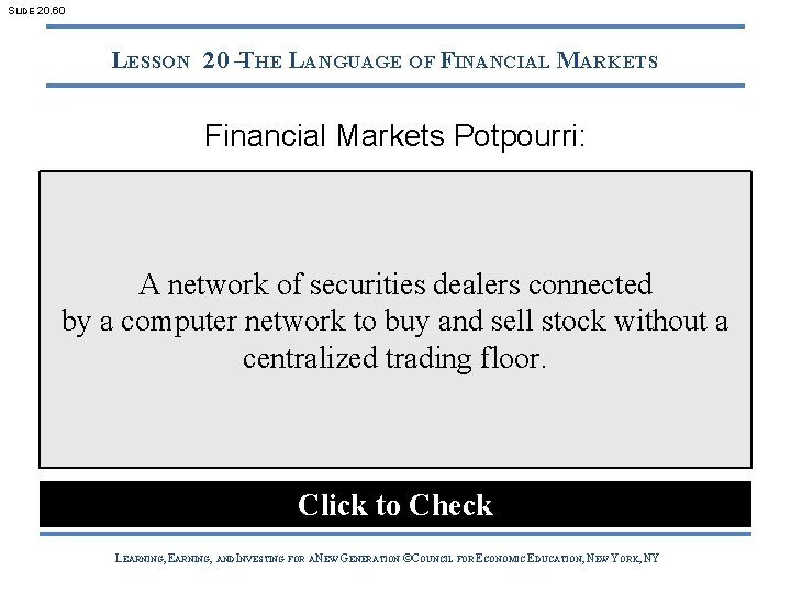 SLIDE 20. 60 LESSON 20 –THE LANGUAGE OF FINANCIAL MARKETS Financial Markets Potpourri: A