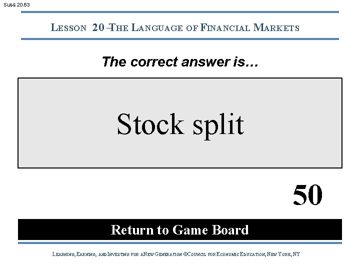 SLIDE 20. 63 LESSON 20 –THE LANGUAGE OF FINANCIAL MARKETS The correct answer is…