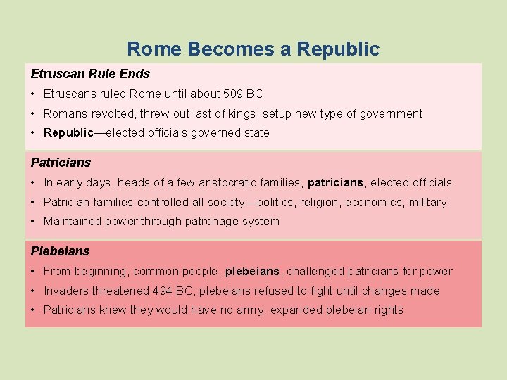 Rome Becomes a Republic Etruscan Rule Ends • Etruscans ruled Rome until about 509