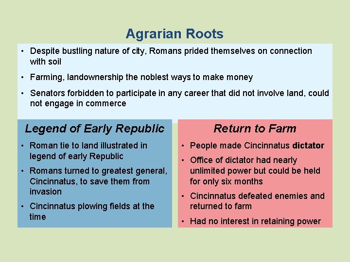 Agrarian Roots • Despite bustling nature of city, Romans prided themselves on connection with