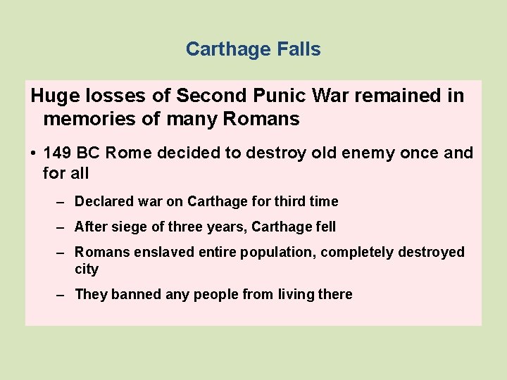 Carthage Falls Huge losses of Second Punic War remained in memories of many Romans