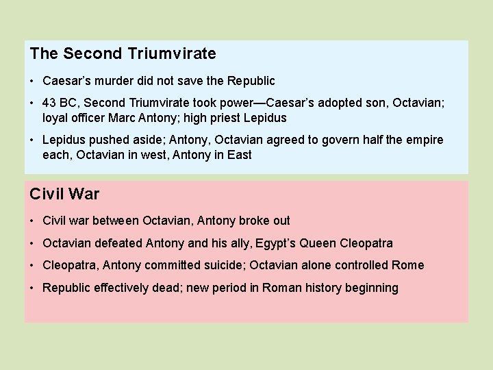 The Second Triumvirate • Caesar’s murder did not save the Republic • 43 BC,