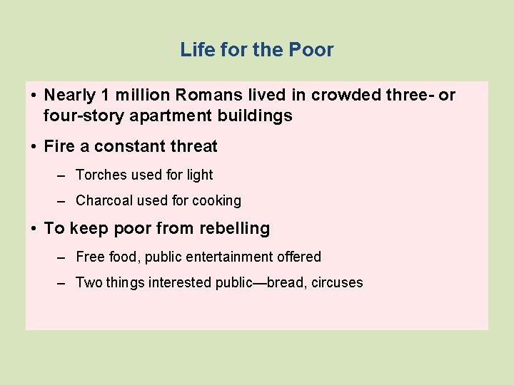 Life for the Poor • Nearly 1 million Romans lived in crowded three- or