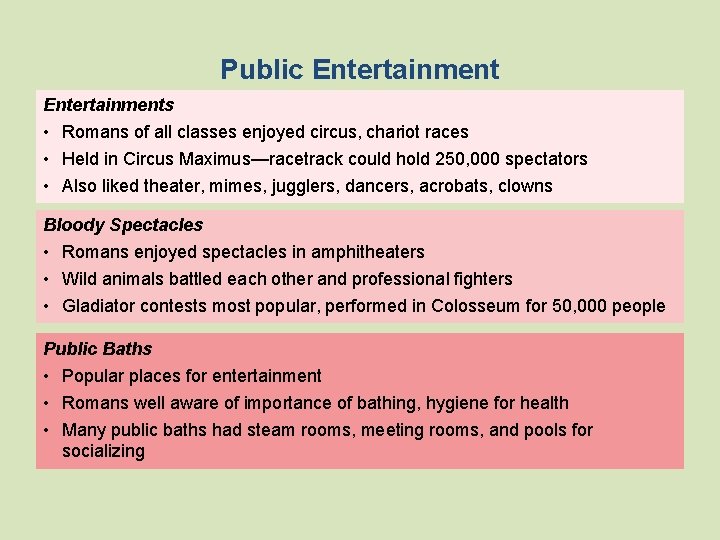 Public Entertainments • Romans of all classes enjoyed circus, chariot races • Held in