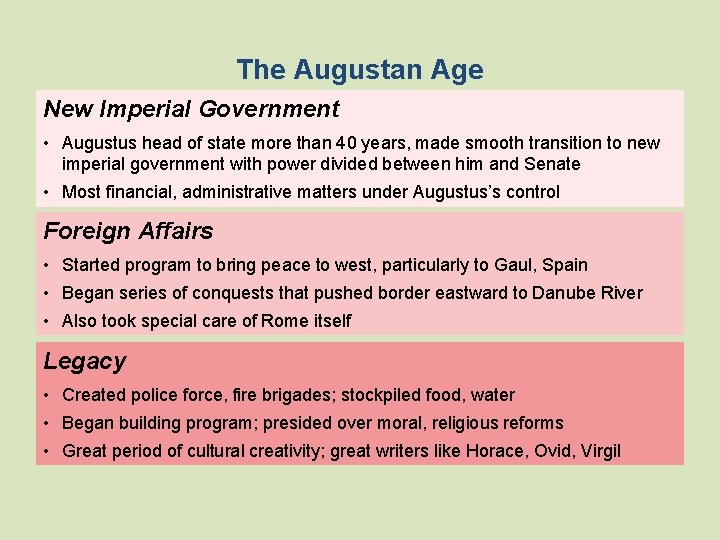 The Augustan Age New Imperial Government • Augustus head of state more than 40