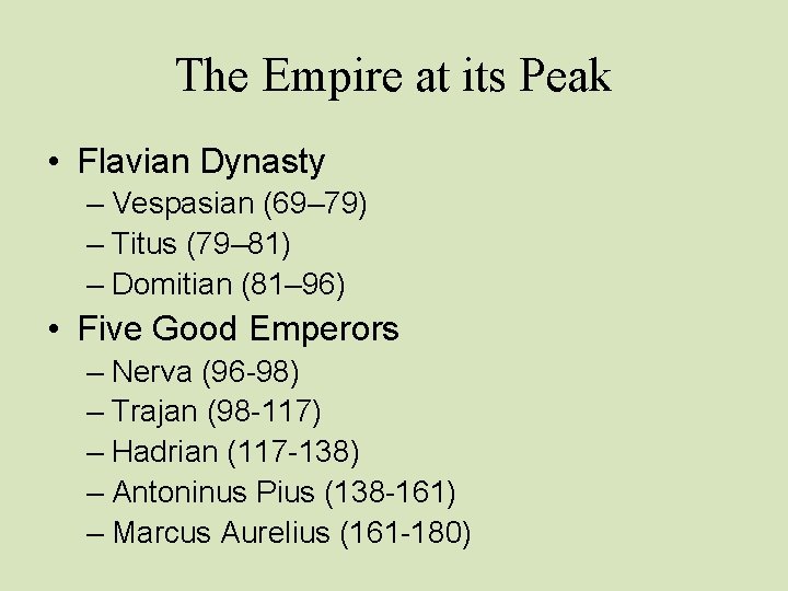 The Empire at its Peak • Flavian Dynasty – Vespasian (69– 79) – Titus
