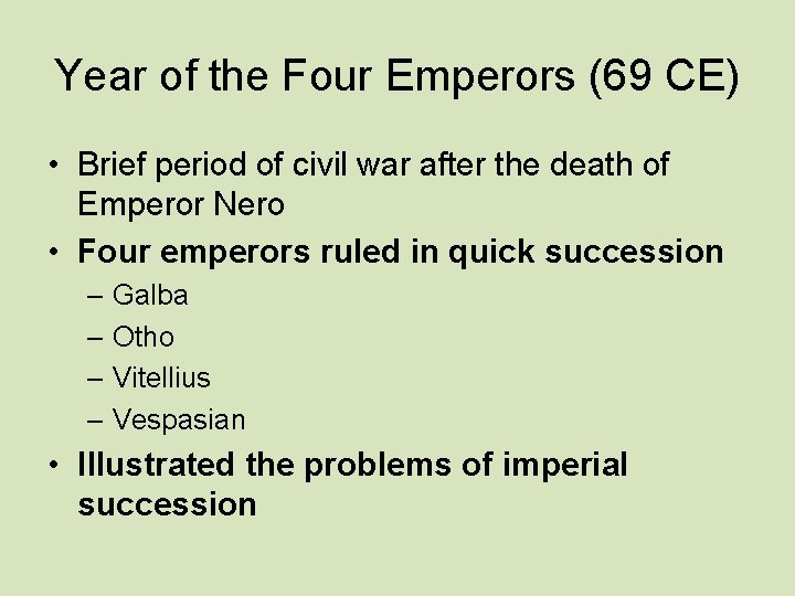 Year of the Four Emperors (69 CE) • Brief period of civil war after