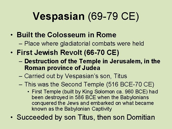 Vespasian (69 -79 CE) • Built the Colosseum in Rome – Place where gladiatorial