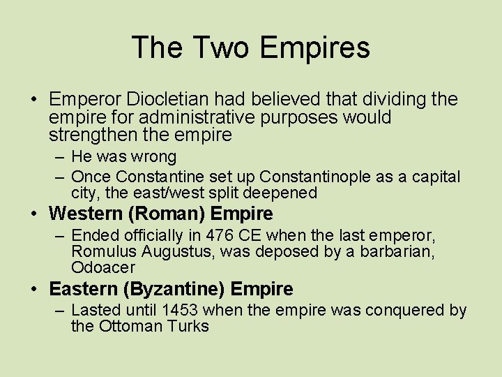 The Two Empires • Emperor Diocletian had believed that dividing the empire for administrative