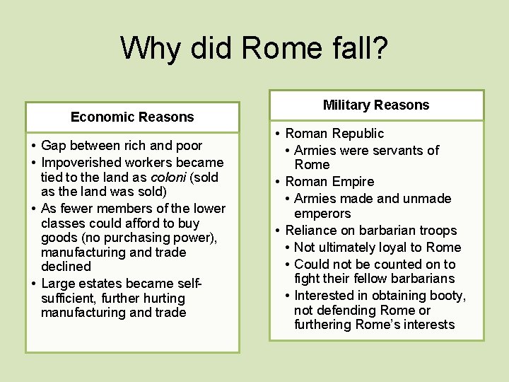 Why did Rome fall? Economic Reasons • Gap between rich and poor • Impoverished