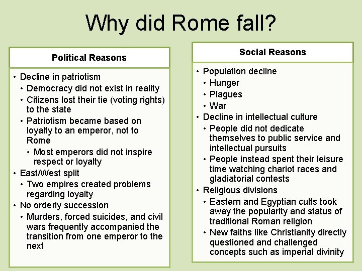 Why did Rome fall? Political Reasons • Decline in patriotism • Democracy did not