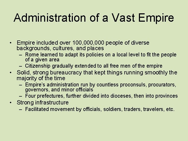 Administration of a Vast Empire • Empire included over 100, 000 people of diverse