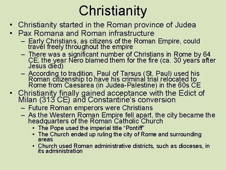 Christianity • Christianity started in the Roman province of Judea • Pax Romana and