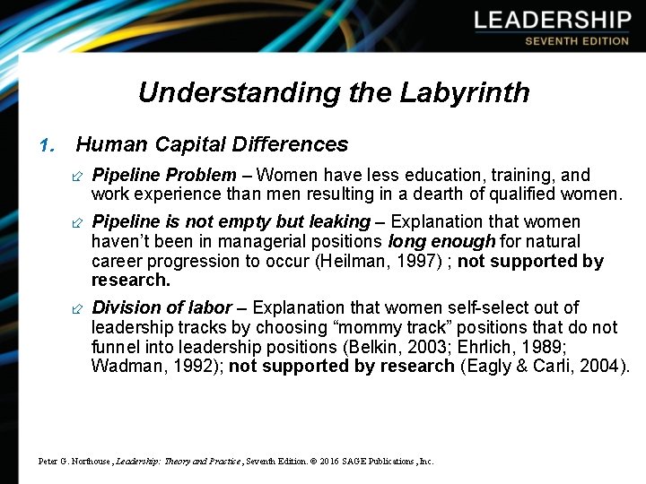 Understanding the Labyrinth 1. Human Capital Differences ÷ Pipeline Problem – Women have less