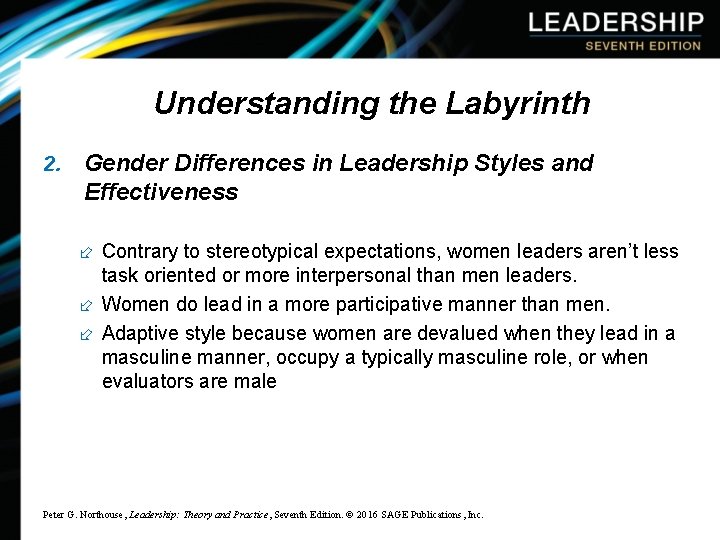 Understanding the Labyrinth 2. Gender Differences in Leadership Styles and Effectiveness ÷ Contrary to