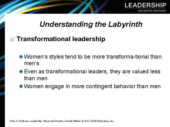 Understanding the Labyrinth ÷ Transformational leadership ® Women’s styles tend to be more transforma-tional