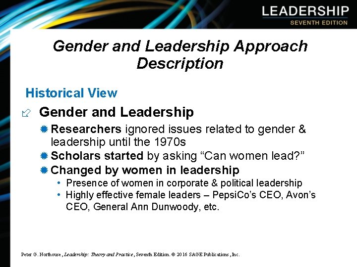Gender and Leadership Approach Description Historical View ÷ Gender and Leadership ® Researchers ignored