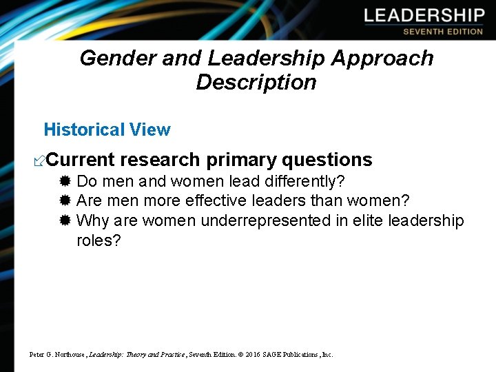 Gender and Leadership Approach Description Historical View ÷Current research primary questions ® Do men