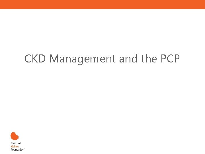 CKD Management and the PCP 