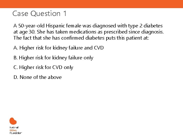 Case Question 1 A 50 -year-old Hispanic female was diagnosed with type 2 diabetes