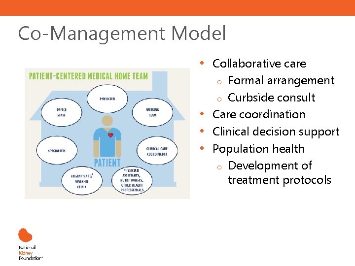 Co-Management Model • • Collaborative care o Formal arrangement o Curbside consult Care coordination