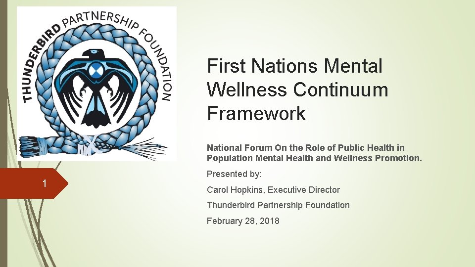 First Nations Mental Wellness Continuum Framework National Forum On the Role of Public Health