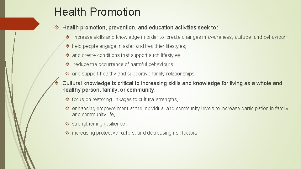 Health Promotion Health promotion, prevention, and education activities seek to: increase skills and knowledge