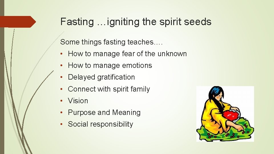 Fasting …igniting the spirit seeds Some things fasting teaches…. • How to manage fear