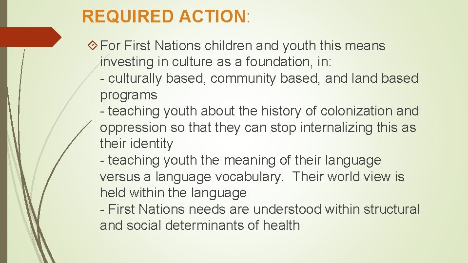 REQUIRED ACTION: For First Nations children and youth this means investing in culture as