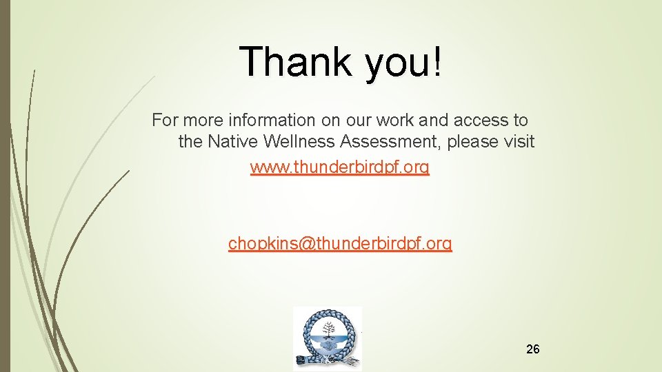 Thank you! For more information on our work and access to the Native Wellness