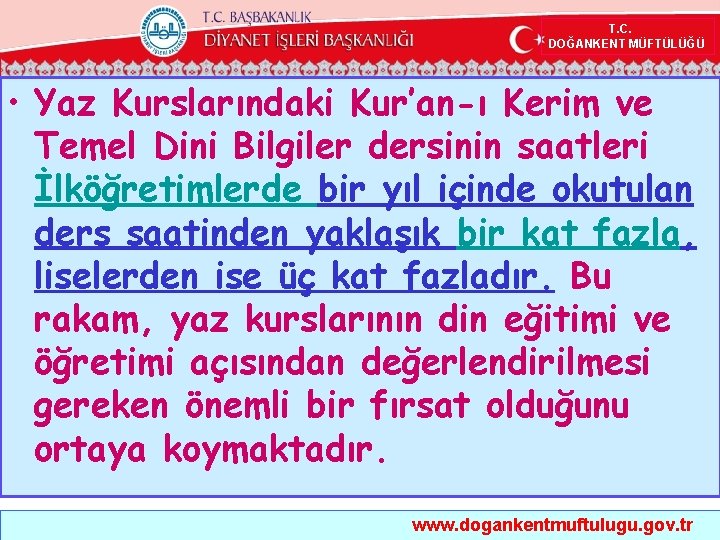  T. C. DOĞANKENT MÜFTÜLÜĞÜ • Yaz Kurslarındaki Kur’an-ı Kerim ve Temel Dini Bilgiler