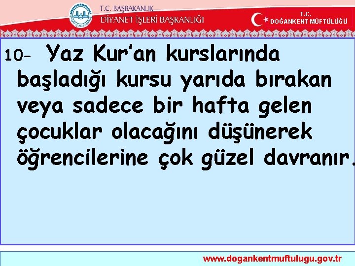  T. C. DOĞANKENT MÜFTÜLÜĞÜ Yaz Kur’an kurslarında başladığı kursu yarıda bırakan veya sadece