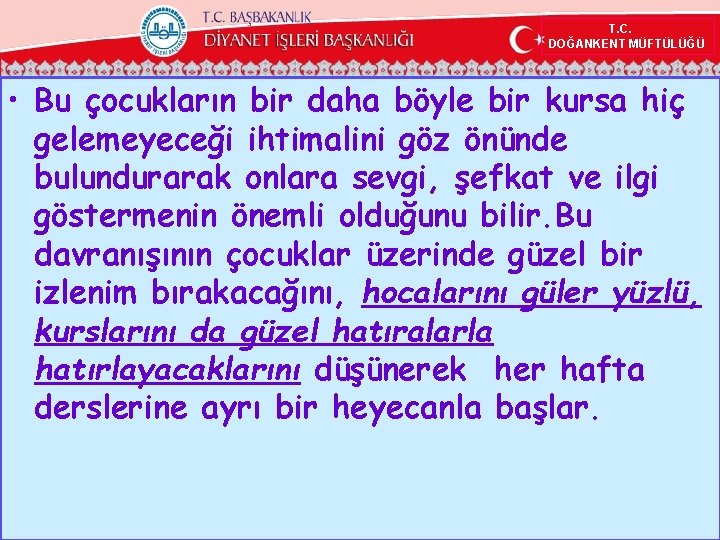  T. C. DOĞANKENT MÜFTÜLÜĞÜ • Bu çocukların bir daha böyle bir kursa hiç