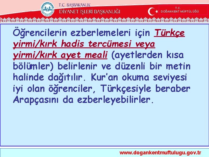  T. C. DOĞANKENT MÜFTÜLÜĞÜ Öğrencilerin ezberlemeleri için Türkçe yirmi/kırk hadis tercümesi veya yirmi/kırk