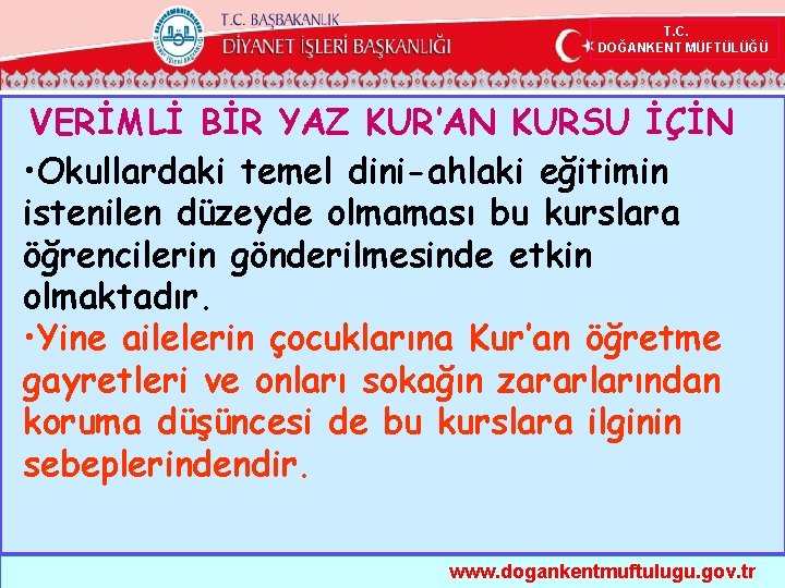  T. C. DOĞANKENT MÜFTÜLÜĞÜ VERİMLİ BİR YAZ KUR’AN KURSU İÇİN • Okullardaki temel