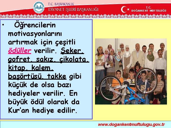  T. C. DOĞANKENT MÜFTÜLÜĞÜ • Öğrencilerin motivasyonlarını artırmak için çeşitli ödüller verilir. Şeker,