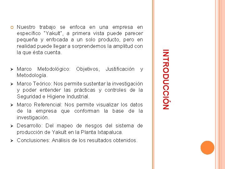 Nuestro trabajo se enfoca en una empresa en específico “Yakult”, a primera vista puede Nuestro trabajo se enfoca en una empresa en específico “Yakult”, a primera vista puede