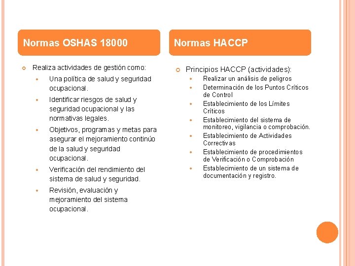 Normas OSHAS 18000 Realiza actividades de gestión como: Una política de salud y seguridad Normas OSHAS 18000 Realiza actividades de gestión como: Una política de salud y seguridad