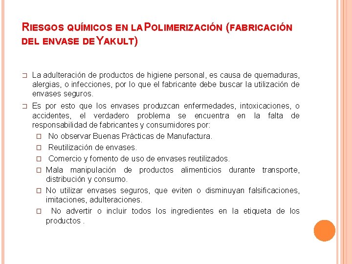 RIESGOS QUÍMICOS EN LA POLIMERIZACIÓN (FABRICACIÓN DEL ENVASE DE YAKULT) � La adulteración de RIESGOS QUÍMICOS EN LA POLIMERIZACIÓN (FABRICACIÓN DEL ENVASE DE YAKULT) � La adulteración de